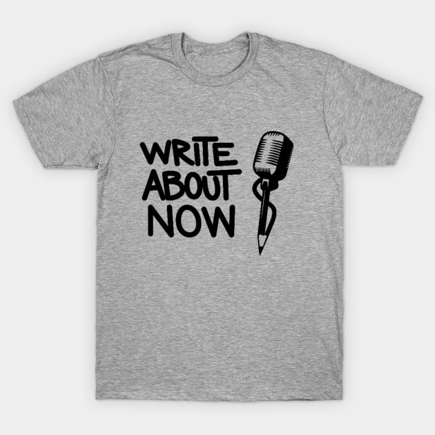 Write About Now Gear T-Shirt by WriteAboutNow